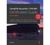 CompTIA Security+: SY0-601 Certification Guide – Complete coverage of the new exam – 2nd Edition