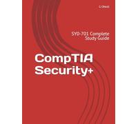 CompTIA Security+: SY0-701 Complete Study Guide
