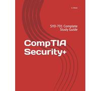 CompTIA Security+: SY0-701 Complete Study Guide