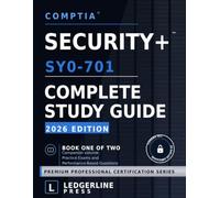 CompTIA Security+ SY0-701 Complete Study Guide: 2026 Edition | All 28 Exam Objectives Explained in Full | Book 1 of 2 | 109 Diagrams, 28 Case Studies ... (Premium Professional Certification Series)