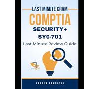 CompTIA Security+ SY0-701 Last Minute Cram