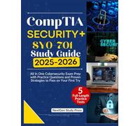 CompTIA Security+ SY0-701 STUDY GUIDE 2025-2026: All In One Cybersecurity Exam Prep with Practice Questions and Proven Strategies to Pass on Your First Try (NextGen Master IT Certification Series)