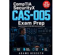 CompTIA SecurityX CAS-005 Exam Prep: Scenario Practice for the CompTIA SecurityX Certification Exam with Rationales That Fix Misses