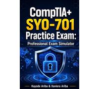 CompTIA+ SYO-701 Practice Exam: Professional Exam Simulator