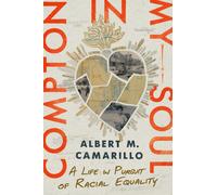 Compton in My Soul : A Life in Pursuit of Racial Equality