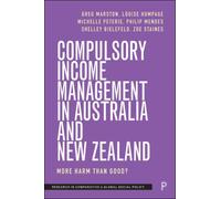 Compulsory Income Management in Australia and New Zealand : More Harm than Good?