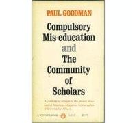 Compulsory Mis-Education, and the Community of Scholars.