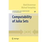 Computability of Julia Sets: 23 (Algorithms and Computation in Mathematics, 23)
