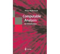 Computable Analysis: An Introduction (Texts in Theoretical Computer Science. An EATCS Series)