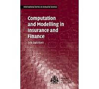Computation and Modelling in Insurance and Finance (International Series on Actuarial Science)