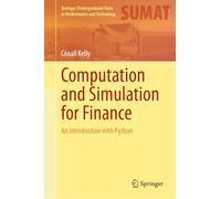 Computation and Simulation for Finance: An Introduction with Python (Springer Undergraduate Texts in Mathematics and Technology)