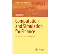 Computation and Simulation for Finance: An Introduction with Python (Springer Undergraduate Texts in Mathematics and Technology)