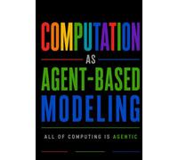 Computation as Agent Based Modeling: All Computation is Agentic