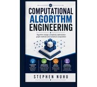 COMPUTATIONAL ALGORITHM ENGINEERING: Algorithm Design Complexity Optimization Graph Methods and Numerical Computation