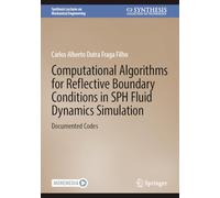 Computational Algorithms for Reflective Boundary Conditions in SPH Fluid Dynamics Simulation: Documented Codes (Synthesis Lectures on Mechanical Engineering)