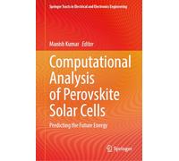 Computational Analysis of Perovskite Solar Cells: Predicting the Future Energy (Springer Tracts in Electrical and Electronics Engineering)