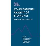 Computational Analysis of Storylines: Making Sense of Events (Studies in Natural Language Processing)