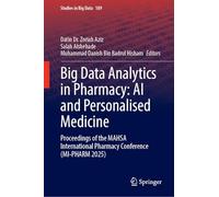 Computational and Data-Driven Approaches in Pharmaceutical Sciences: From Molecular Modelling to Evidence-Based Therapeutics: Integrating in Silico ... Clinical Evidence (Studies in Big Data, 189)