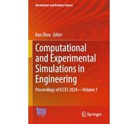 Computational and Experimental Simulations in Engineering: Proceedings of ICCES 2024-Volume 1 (Mechanisms and Machine Science, 168)