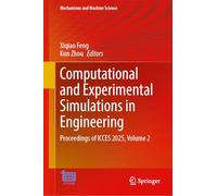 Computational and Experimental Simulations in Engineering: Proceedings of ICCES 2025, Volume 2 (Mechanisms and Machine Science, 193)