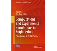 Computational and Experimental Simulations in Engineering : Proceedings of ICCES 2025, Volume 4