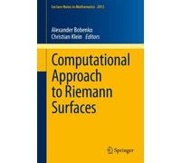 Computational Approach to Riemann Surfaces: 2013 (Lecture Notes in Mathematics, 2013)