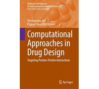 Computational Approaches in Drug Design: Targeting Protein-Protein Interactions (Challenges and Advances in Computational Chemistry and Physics, 42)