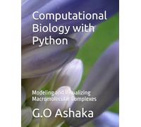 Computational Biology with Python: Modeling and Visualizing Macromolecular Complexes