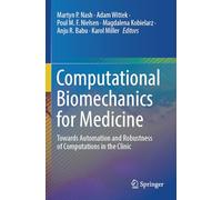 Computational Biomechanics for Medicine: Towards Automation and Robustness of Computations in the Clinic