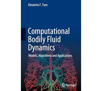Computational Bodily Fluid Dynamics: Models, Algorithms and Applications