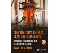 Computational Chemical Reaction Engineering: Modeling, Simulation, and Design with MATLAB