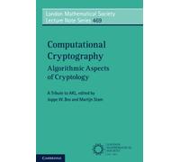 Computational Cryptography: Algorithmic Aspects of Cryptology: 469 (London Mathematical Society Lecture Note Series, Series Number 469)