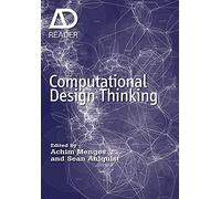 Computational Design Thinking: Computation Design Thinking (AD Reader)