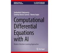 Computational Differential Equations with AI: Modern Machine Learning Approaches (Synthesis Lectures on Mathematics & Statistics)
