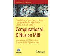 Computational Diffusion MRI : International MICCAI Workshop, Granada, Spain, September 2018