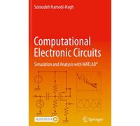Computational Electronic Circuits: Simulation and Analysis with MATLAB®