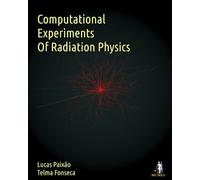 Computational Experiments Of Radiation Physics