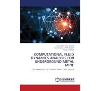 Computational Fluid Dynamics Analysis for Underground Metal Mine: CFD ANALYSES OF TUMAD MINE: CASE STUDY
