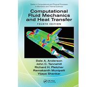 Computational Fluid Mechanics and Heat Transfer (Computational and Physical Processes in Mechanics and Thermal Sciences)