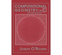 Computational Geometry in C Second Edition (Cambridge Tracts in Theoretical Computer Science (Paperback))