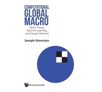 Computational Global Macro: Game Theory, Machine Learning, And Causal Inference