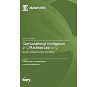 Computational Intelligence and Machine Learning: Models and Applications: 2nd Edition
