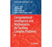 Computational Intelligence and Mathematics for Tackling Complex Problems 6: 1222 (Studies in Computational Intelligence, 1222)