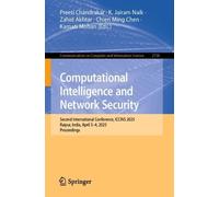 Computational Intelligence and Network Security: Second International Conference, ICCINS 2025, Raipur, India, April 3-4, 2025, Proceedings (Communications in Computer and Information Science, 2738)