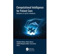 Computational Intelligence for Patient Care : Blockchain, AI, and ML in Healthcare