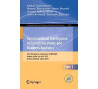 Computational Intelligence in Communications and Business Analytics: 7th International Conference, CICBA 2025, Kolkata, India, July 4-6, 2025, Revised ... in Computer and Information Science, 2861)
