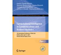 Computational Intelligence in Communications and Business Analytics : 7th International Conference, CICBA 2025, Kolkata, India, July 4-6, 2025, Revised Selected Papers, Part II
