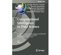 Computational Intelligence in Data Science: 8th IFIP TC 12 International Conference, ICCIDS 2025, Chennai, India, February 12-14, 2025, Revised ... and Communication Technology, 749)