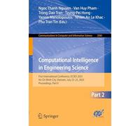 Computational Intelligence in Engineering Science: First International Conference, ICCIES 2025, Ho Chi Minh City, Vietnam, July 23-25, 2025, ... in ... in Computer and Information Science, 2585)