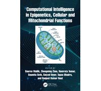 Computational Intelligence in Epigenetics, Cellular and Mitochondrial Functions